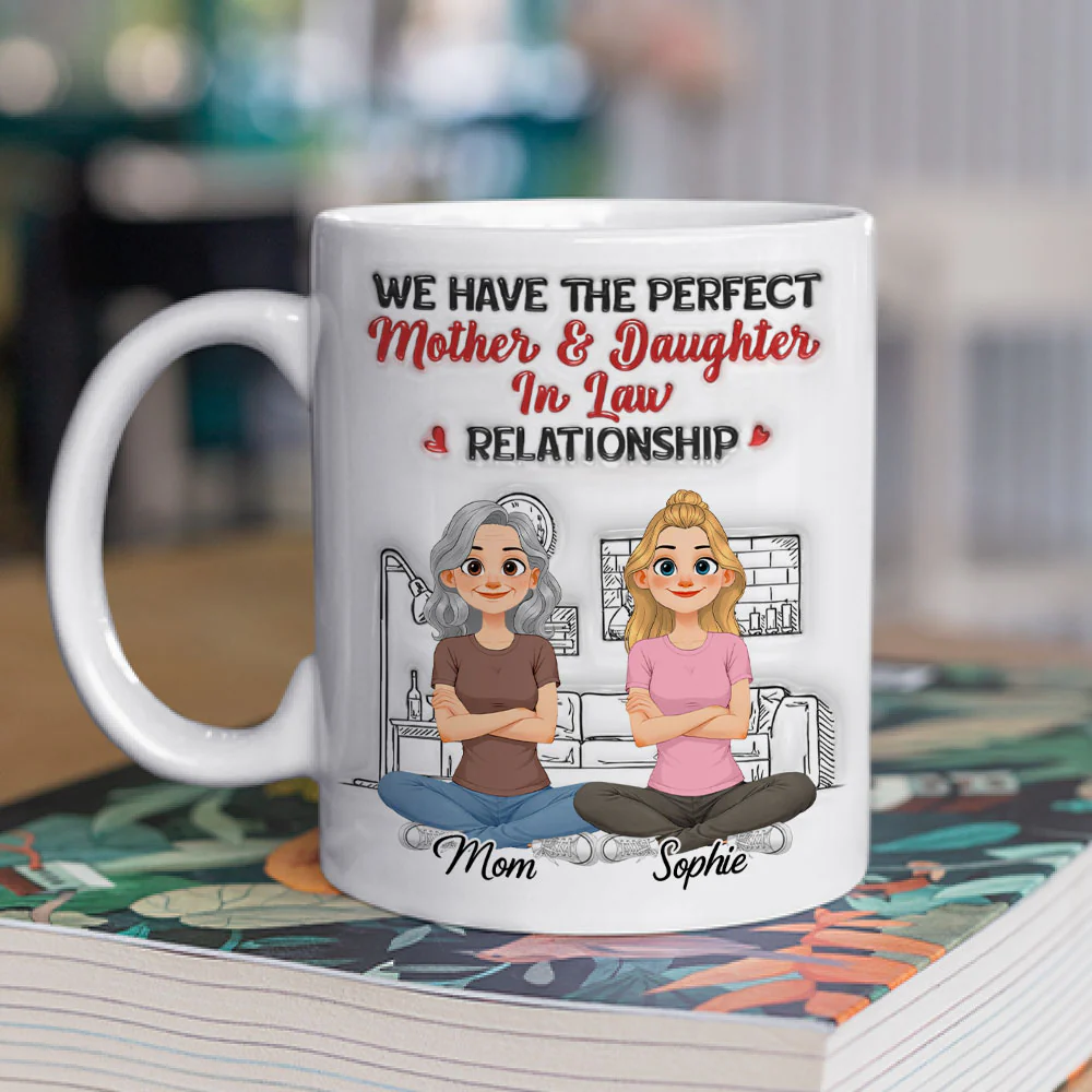 We Have The Perfect In Law Relationship - Personalized Custom 3D Inflated Effect Mug - Image 2