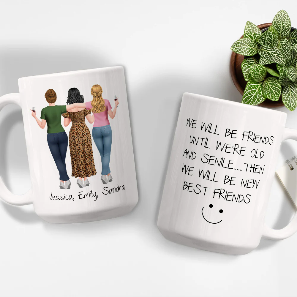 We Will Be Friends Until We Are Old Version 2 - Personalized Custom Coffee Mug - Image 5