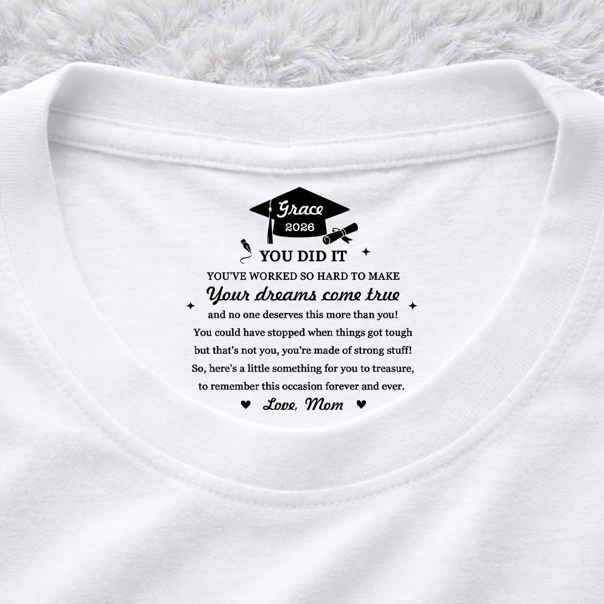 You Did It - Personalized Custom Inside Neck Print T-Shirt